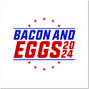 Bacon And Eggs 2024 Funny Election Party Voter Posters and Art